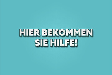 Hier bekommen Sie Hilfe (You can get help here) - A turquoise banner illustration with white text.