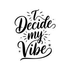 I decide my vibe. Vector Design Isolated on White Background
