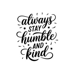 Always stay humble and kind. Vector Design Isolated on White Background