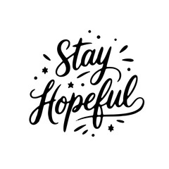 Fototapeta premium Stay hopeful. Vector Design Isolated on White Background