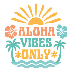 Obraz premium aloha vibes only - Boho Retro Summer T-shirt Vector, Boho sunset sunshine illustration, natural Vintage Summertime design Sublimation 
