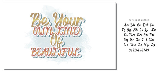 Be your own kind of beautiful. Bright colored letters. Modern hand drawn lettering. Hand-painted inscription. Motivational calligraphy poster. Stylish font typography. Quote for cards, invitations.