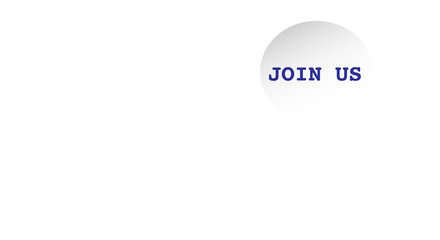 Join us, white round text message, transparent background. Copy space.