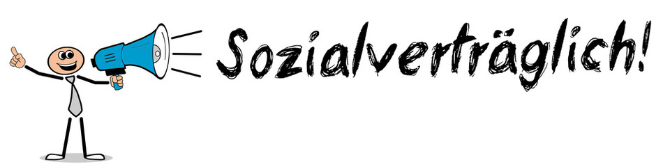 Sozialverträglich!