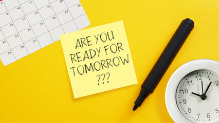 Are you ready for tomorrow is shown using the text and photo of clock