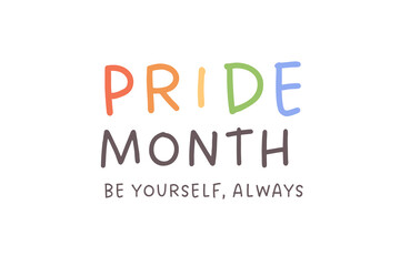 Pride Month logo with slogan Be Yourself Always