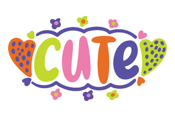 cute lettering with hearts and flowers. vector illustration