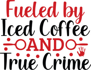 Fueled by Iced Coffee and True Crime
