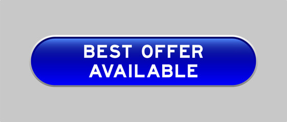 Blue color capsule shape button with word best offer available on gray background