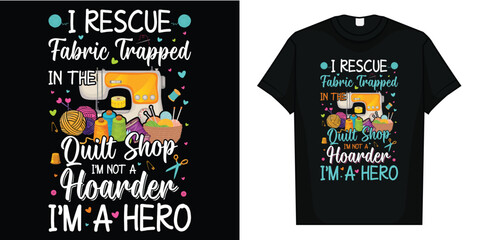 Quilting Sewing Quilt Shop T-Shirt, Quilting Sewing Quilt Shop T-Shirt