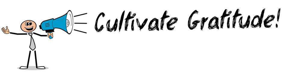 Cultivate Gratitude!