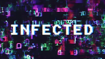 pixelated text saying INFECTED with a digital glitch effect - Powered by Adobe