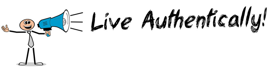 Fototapeta premium Live Authentically!