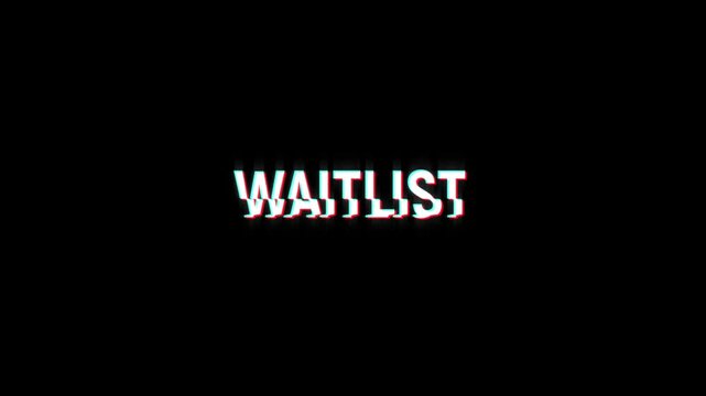 waitlist text word white on black green 4K animation loop with dynamic glitch distortion effect. seamless effect for trailer, Sales and title poster banner.