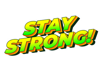 Stay strong. Bold fonts text effect with halftone pattern style