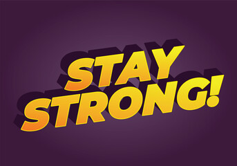 Stay strong. Bold fonts text effect with halftone pattern style