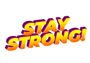 Stay strong. Bold fonts text effect with halftone pattern style