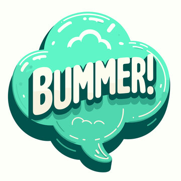 Comic speech bubble with the word 'Bummer!'