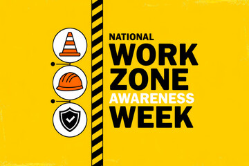 National Work Zone Awareness Week poster with safety symbols.