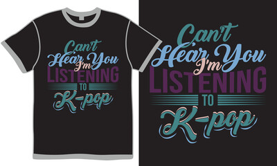 Can't Hear You I'm Listening To K-pop, Couple Relationship Sport Video Game Design, Listening Lifestyle Inspire Say Vector Clothing