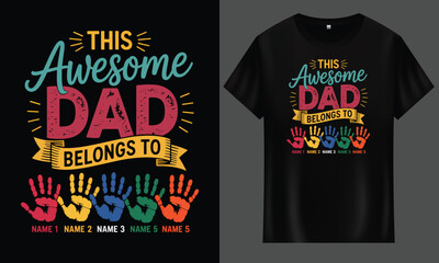 Obraz premium Colorful This Awesome Dad Belongs To Quote Design with Handprints and Names, Transparent Background, Isolated Vector for T-Shirt