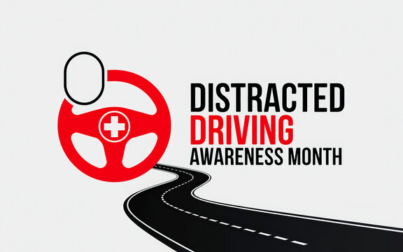 Graphic promoting Distracted Driving Awareness Month. - Powered by Adobe