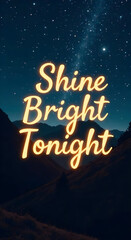 text="Shine Bright Tonight" 