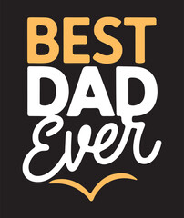 Best Dad Ever | Father's day | Typography Design – Bold Father's Day Quote with Heart Outline on Black Background | Typography Design Celebrating the Best Dad Ever in Bold Yellow and White Text