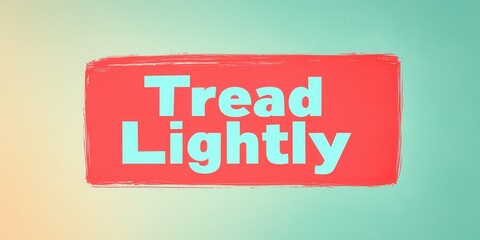 Carbon footprint reduction with renewable awareness idea. Tread lightly message on a colorful background.