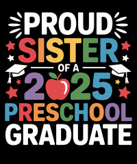 Proud Sister Class of 2025 Preschool Graduate Graduation