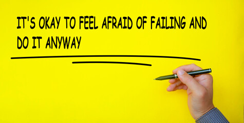 It is okay to feel afraid of failing and do it anyway text written on yellow cover background....