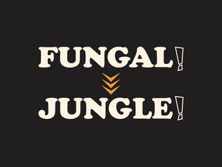Fungal Jungle  Funny and sarcastic adult T-shirt design with bold text perfect for humor lovers and edgy merchandise