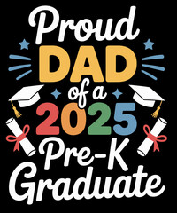 Funny Proud Dad of A Class of 2025 Pre-K Graduate Father