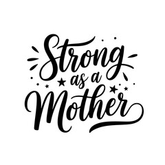 Strong as a mother. Vector Design Isolated on White Background