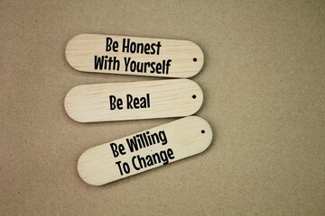 What are the 3 most important traits? Be Honest With Yourself, Be Real, Be Willing To Change.