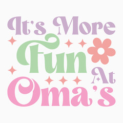 Its More Fun At Omas Retro SVG T shirt Design Sublimation