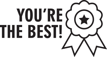 You're the best word with award ribbon and star symbol element. for greeting card, congratulations, award, promotion, recommendation