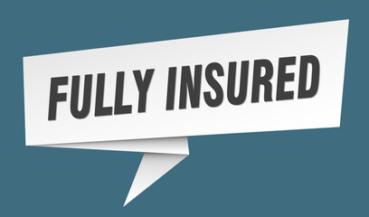 fully insured banner. fully insured speech bubble, label, sticker, sign template