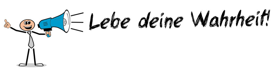 Lebe deine Wahrheit!