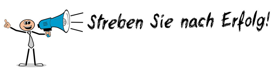 Streben Sie nach Erfolg!