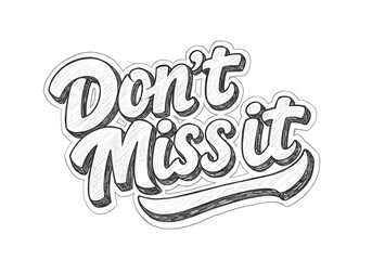 Stylized “Don’t Miss It” lettering in hand-drawn pencil style with 3D effect, perfect for content alerts, blog promos, and story highlights.