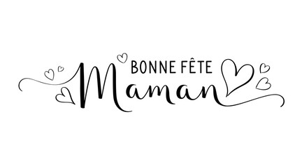 BONNE FETE MAMAN (HAPPY MOTHER'S DAY in French) black calligraphy banner on transparent background
