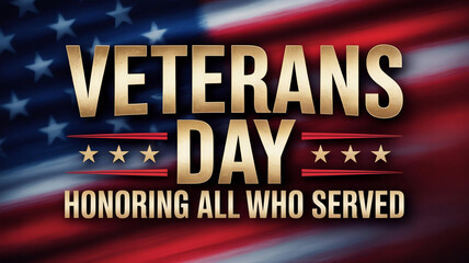 Patriotic Veterans Day graphic, "Honoring All Who Served" message.