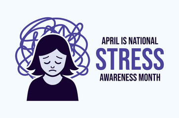 April is National Stress Awareness Month poster vector illustration. Stressed female person with a sad expression icon. Brain overload woman symbol. Template for background, banner, card