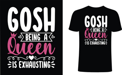 Gosh being a princess is exhausting t shirt design. 
