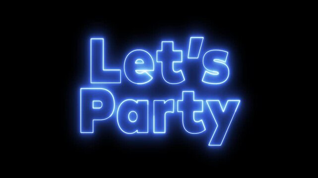 Lets Party neon sign. Neon sign Lets Party. Let's Party letter neon logo animation.	