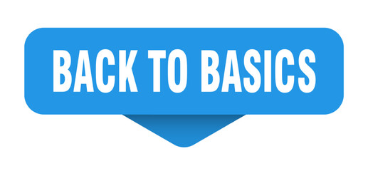 back to basics sticker. back to basics sign on transparent background