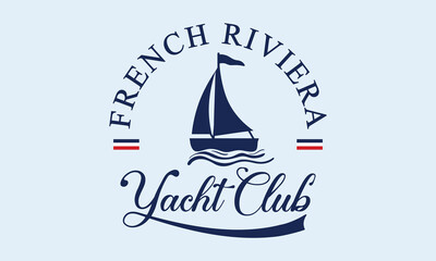 Yacht Club French's Riviera slogan design for t-shirt print, for graphic t-shirt or sweatshirt hoodie, poster, sticker, background, and other uses.