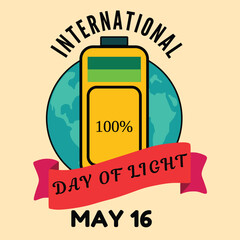 Naklejka premium International Day of Light May 16 Poster with 100% Battery and Globe Icon
