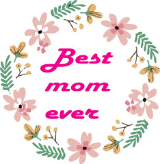 Best Mom Ever SVG, Mothers Day SVG, Happy Mothers Day SVG, Mothers Day Gift SVG, Mom SVG, Mom's Gift SVG
